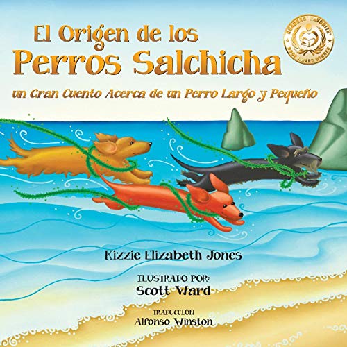 Stock image for EL ORIGEN DE LOS PERROS SALCHICHA: UN GRAN CUENTO ACERCA DE UN PERRO LARGO Y PEQUEO SPANISH/ENGLISH BILINGUAL SOFT COVER for sale by KALAMO LIBROS, S.L.