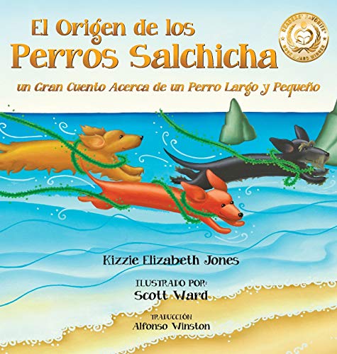 Stock image for EL ORIGEN DE LOS PERROS SALCHICHA: UN GRAN CUENTO ACERCA DE UN PERRO LARGO Y PEQUEO SPANISH/ENGLISH BILINGUAL HARD COVER for sale by KALAMO LIBROS, S.L.
