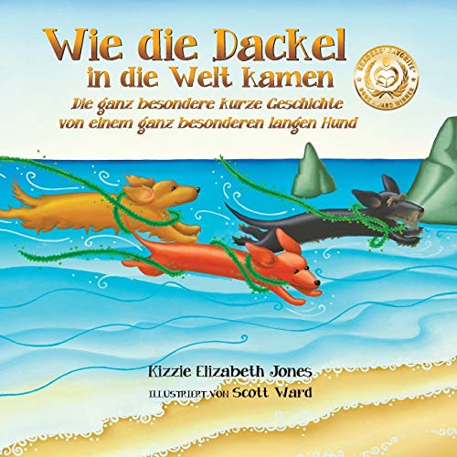 Stock image for Wie die Dackel in die Welt kamen: Die ganz besondere kurze Geschichte von einem ganz besonderen langen Hund (German only Soft Cover) (Tall Tales) (German Edition) for sale by Books From California