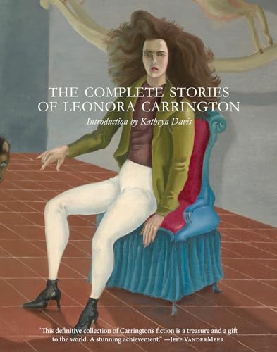 Stock image for The Complete Stories of Leonora Carrington for sale by BooksRun