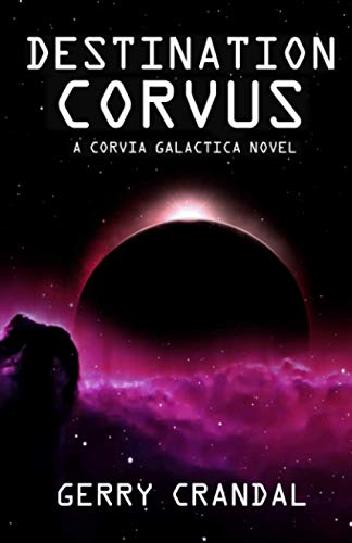 Stock image for Destination Corvus: A Corvia Galactica Novel for sale by Revaluation Books