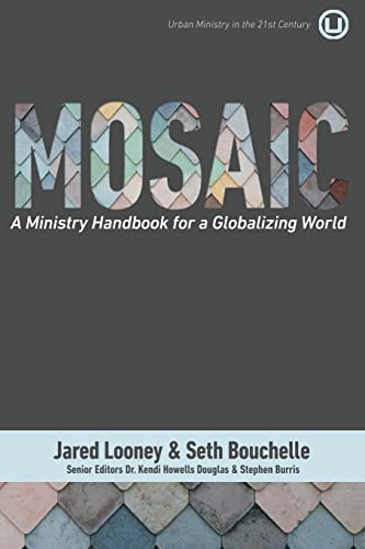 Imagen de archivo de Mosaic: A Ministry Handbook for a Globalizing World (Urban Ministry in the 21st Century) a la venta por Indiana Book Company