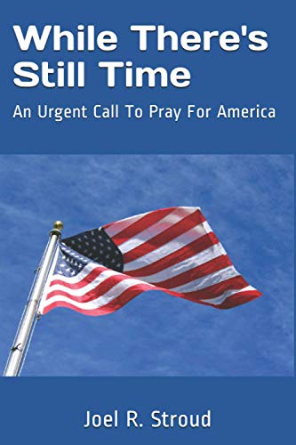 Imagen de archivo de While There's Still Time: An Urgent Call To Pray For America a la venta por Lucky's Textbooks
