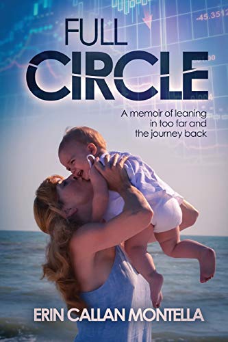 Imagen de archivo de Full Circle: A memoir of leaning in too far and the journey back a la venta por Wonder Book