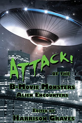 Beispielbild fr ATTACK! of the B-Movie Monsters: Alien Encounters zum Verkauf von Lucky's Textbooks