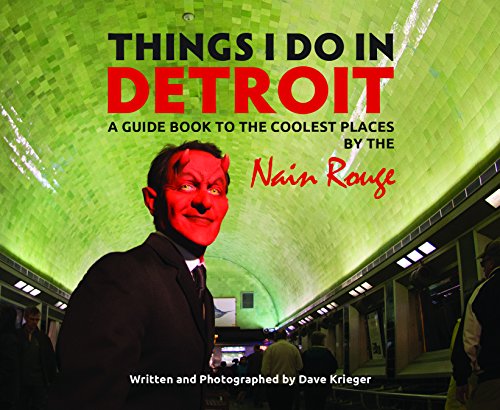 Stock-Bild f�r Things I Do In Detroit: A Guide Book to the Coolest Places by the Nain Rouge