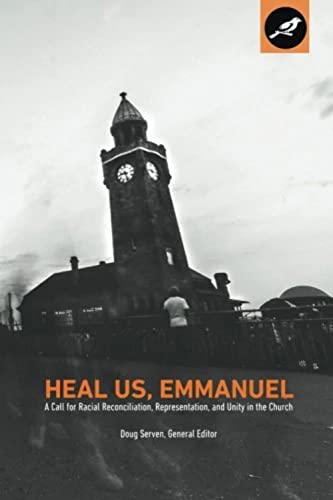 

Heal Us, Emmanuel: A Call for Racial Reconciliation, Representation, and Unity in the Church (Paperback or Softback)