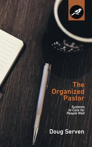 Stock image for The Organized Pastor: Systems to Care for People Well for sale by SecondSale
