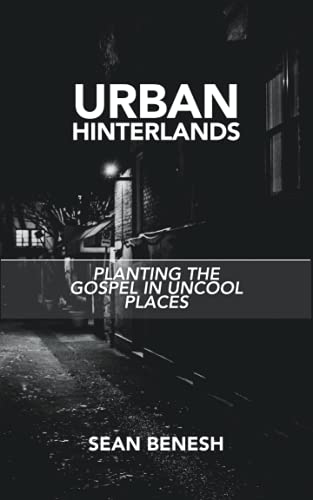Beispielbild fr Urban Hinterlands: Planting the Gospel in Uncool Places zum Verkauf von SecondSale