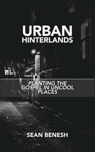 Imagen de archivo de Urban Hinterlands: Planting the Gospel in Uncool Places a la venta por SecondSale