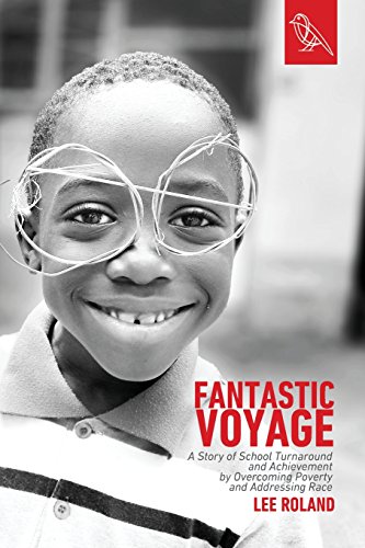 Imagen de archivo de Fantastic Voyage: A Story of School Turnaround and Achievement By Overcoming Poverty and Addressing Race a la venta por ThriftBooks-Dallas