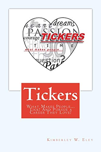 Stock image for Tickers: What Makes People.Tick! And Pursue a Career They Love! for sale by Lucky's Textbooks