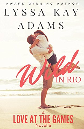 Stock image for Wild in Rio: A Love at the Games Novella for sale by SecondSale