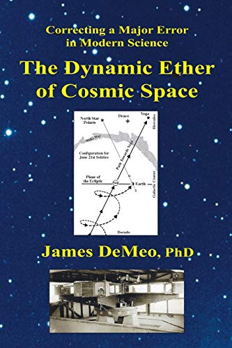 Stock image for The Dynamic Ether of Cosmic Space: Correcting a Major Error in Modern Science for sale by Goodwill