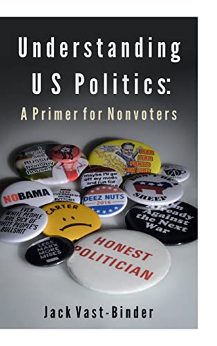 Imagen de archivo de Understanding U S Politics: A Primer for Nonvoters a la venta por Lucky's Textbooks