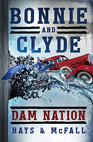 Stock image for Bonnie and Clyde : Dam Nation for sale by Better World Books: West