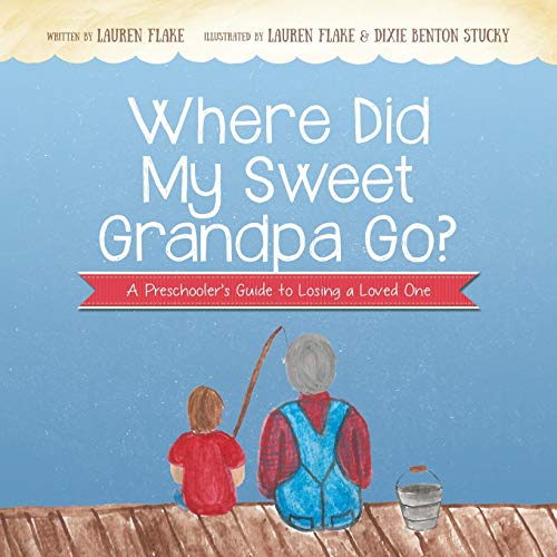 Imagen de archivo de Where Did My Sweet Grandpa Go?: A Preschooler's Guide to Losing a Loved One a la venta por HPB-Emerald