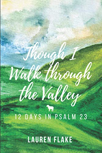 Stock-Bild f�r Though I Walk through the Valley: 12 Days in Psalm 23