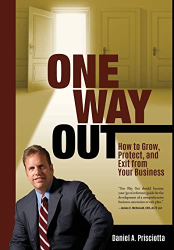 Stock image for One Way Out: How to Grow, Protect, and Exit from Your Business for sale by HPB-Red