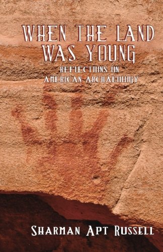 9780997416251: When The Land Was Young: Reflections on American Archaeology