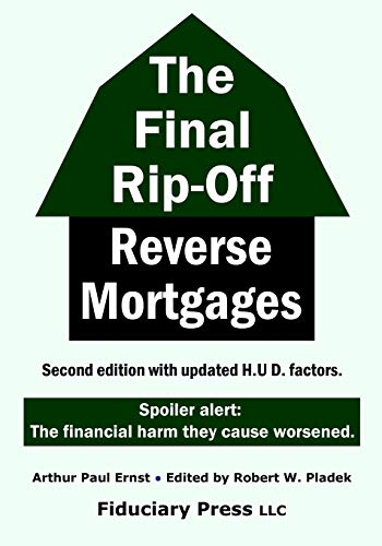 Stock image for The Final Rip-Off: Reverse Mortgages for sale by GF Books, Inc.