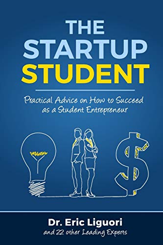 Stock image for The Startup Student: Practical Advice on How to Succeed as a Student Entrepreneur for sale by Your Online Bookstore