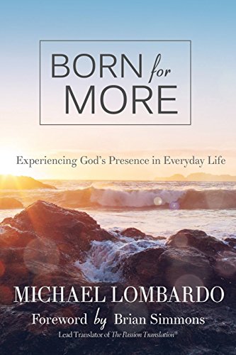 Stock image for Born for More: Experiencing God's Presence in Everyday Life for sale by Wonder Book