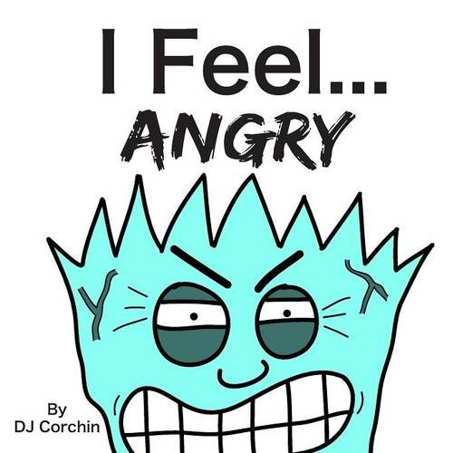 9780997425734: I Feel...Angry (The I Feel... Children's Books Series)