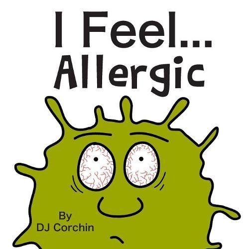 9780997425796: I Feel...Allergic (The I Feel... Children's Book Series)