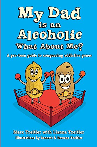 Stock image for My Dad is an Alcoholic, What About Me?: A pre-teen guide to conquering addictive genes for sale by KuleliBooks