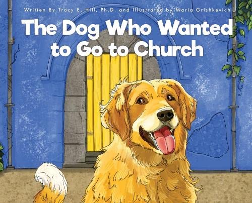 Imagen de archivo de The Dog Who Wanted to Go to Church a la venta por SecondSale