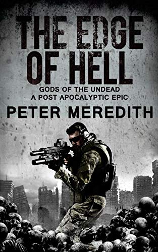 Beispielbild fr The Edge of Hell: Gods of the Undead, A Post-Apocalyptic Epic zum Verkauf von ThriftBooks-Dallas