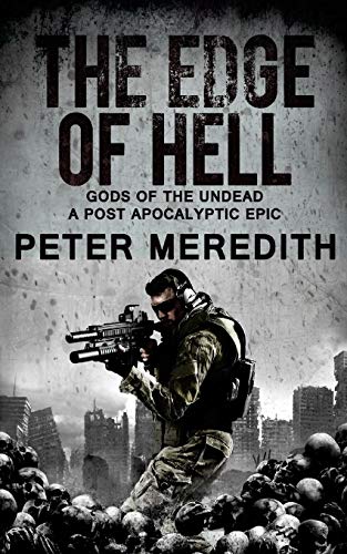 Imagen de archivo de The Edge of Hell: Gods of the Undead, A Post-Apocalyptic Epic a la venta por ThriftBooks-Dallas