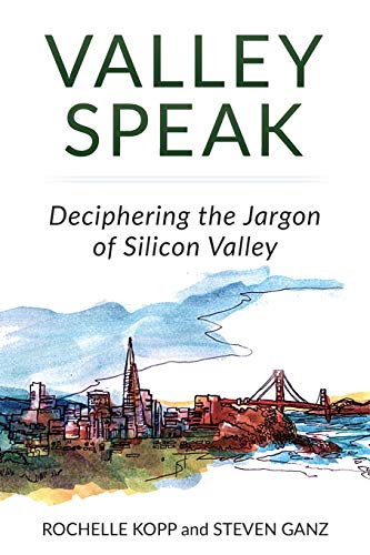 9780997436402: Valley Speak: Deciphering the Jargon of Silicon Valley