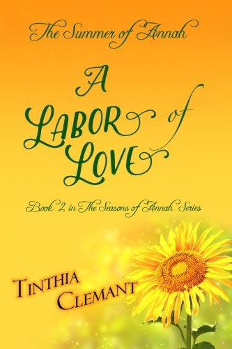Beispielbild fr The Summer of Annah: A Labor of Love (The Seasons of Annah) (Volume 2) zum Verkauf von Revaluation Books
