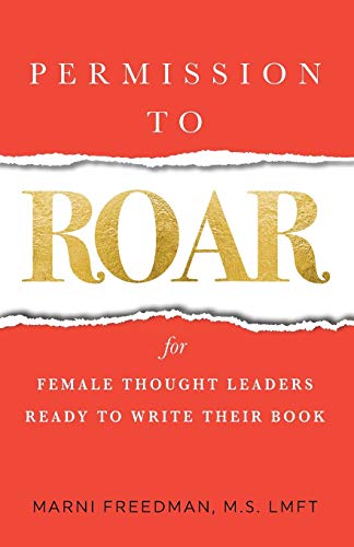 Beispielbild fr Permission to Roar: for Female Thought Leaders Ready to Write their Book zum Verkauf von Books From California