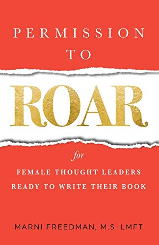 Stock image for Permission to Roar: for Female Thought Leaders Ready to Write their Book for sale by Books From California