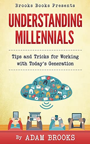 9780997458503: Understanding Millennials: A guide to working with todays generation (Brooks Books)