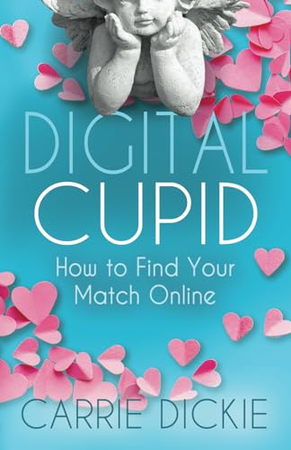 Immagine stock per Digital Cupid: How to Find Your Match Online
