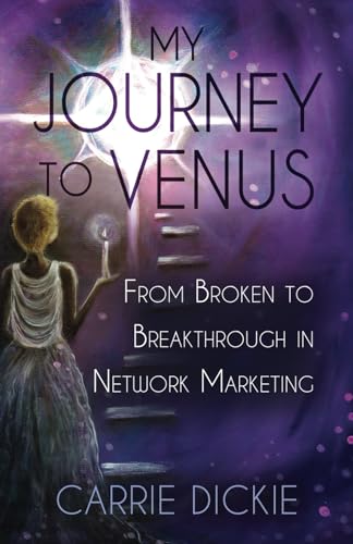 Stock-Bild f�r My Journey to Venus: From Broken to Breakthrough in Network Marketing