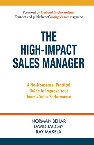 Stock image for The High-Impact Sales Manager: A No-Nonsense, Practical Guide to Improve Your Team's Sales Performance for sale by More Than Words