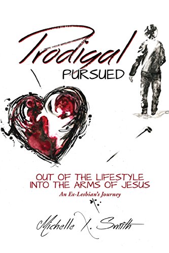 Stock image for Prodigal Pursued: Out of the LIfestyle Into the Arms of Jesus: An Ex-Lesbian's Journey for sale by Gulf Coast Books