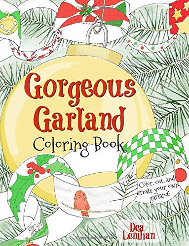 9780997469509: Gorgeous Garland Coloring Book: Color, cut, and create your own Christmas garland!