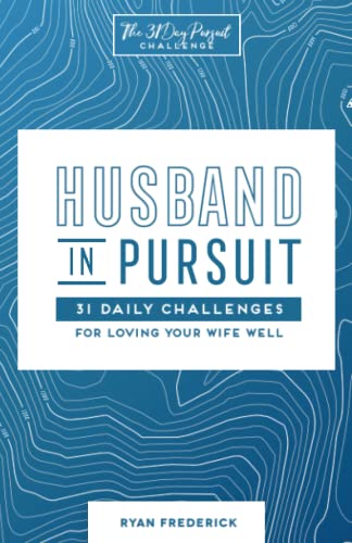 Stock image for Husband in Pursuit: 31 Daily Challenges for Loving Your Wife Well for sale by London Bridge Books