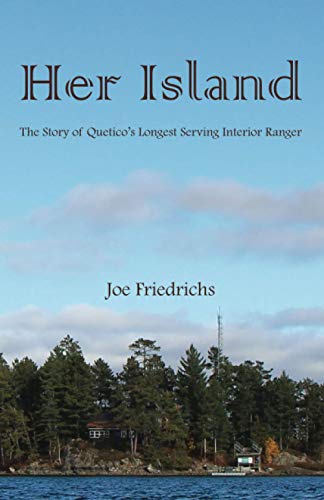 Imagen de archivo de Her Island: The Story of Quetico's Longest Serving Interior Ranger a la venta por SecondSale