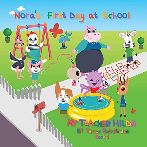 9780997477153: Nora's First Day at School: 1 (My Teacher Hilda)