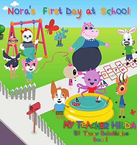 9780997477177: Nora's First Day at School (My Teacher Hilda)