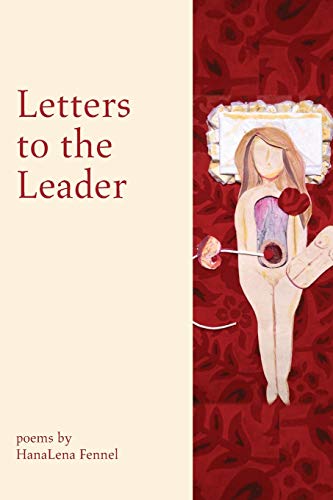 Stock image for Letters to the Leader: Poems Written in Response to the 55 Executive Orders from Donald J. Trump's First Year as President of the United Stat for sale by ThriftBooks-Atlanta