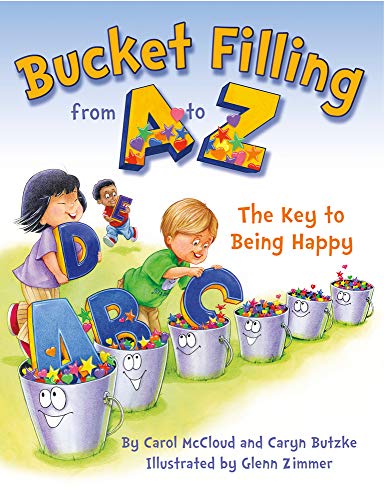 Imagen de archivo de Bucket Filling from A to Z: The Key to Being Happy a la venta por Zoom Books Company