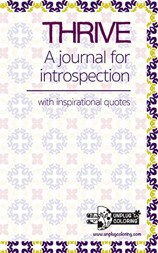 Beispielbild fr THRIVE A journal for Introspection: With Inspirational Quotes zum Verkauf von Wonder Book
